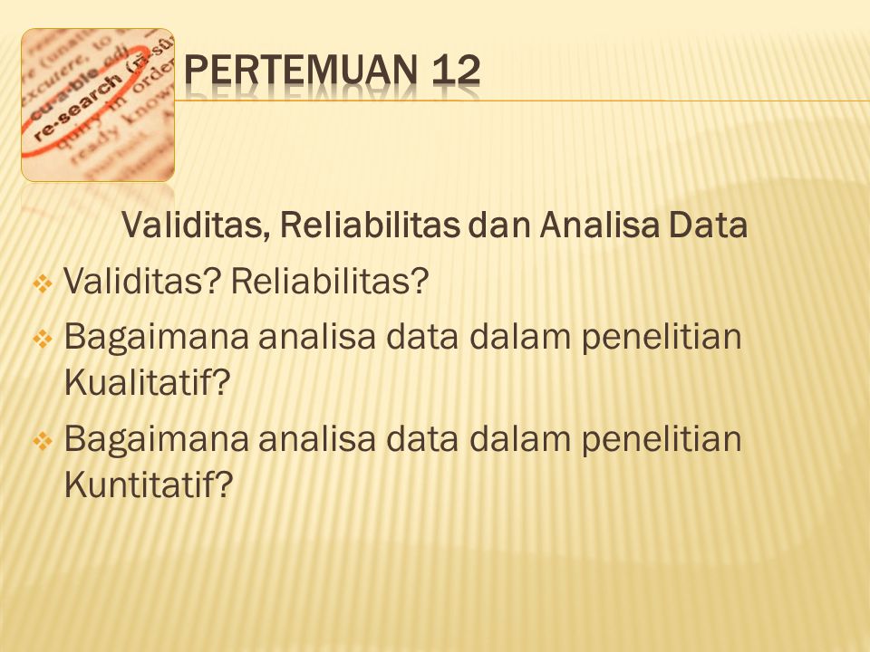 Validitas, Reliabilitas dan Analisa Data  Validitas.
