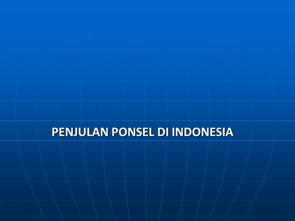 PENJULAN PONSEL DI INDONESIA