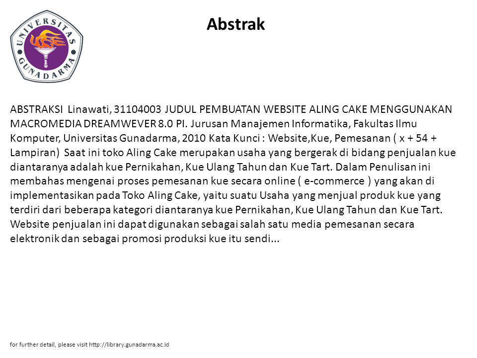 Abstrak ABSTRAKSI Linawati, JUDUL PEMBUATAN WEBSITE ALING CAKE MENGGUNAKAN MACROMEDIA DREAMWEVER 8.0 PI.