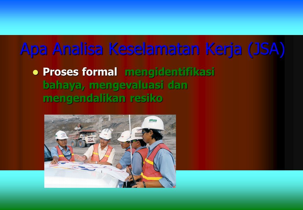 Selamat Datang Di Pelatihan Jsa Job Safety Analysis Analisa Keselamatan Kerja Mengenali 4053