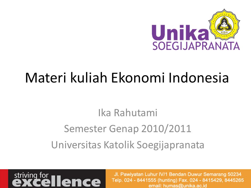 Materi kuliah Ekonomi Indonesia Ika Rahutami Semester Genap 2010/2011 Universitas Katolik Soegijapranata