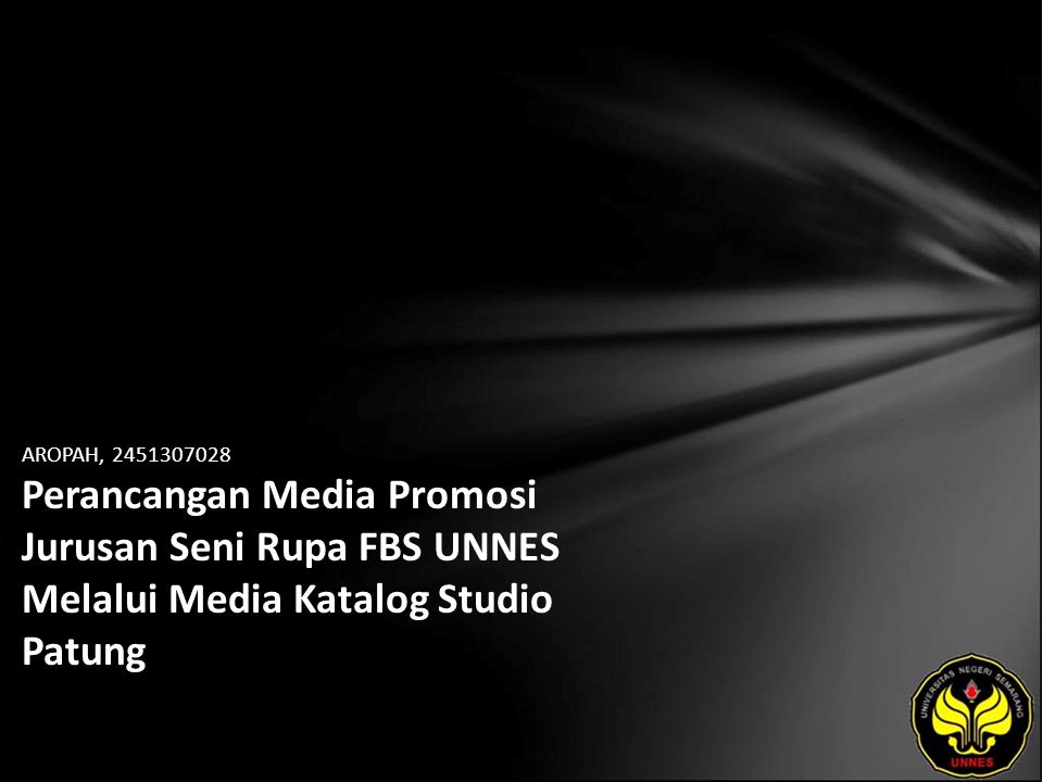 AROPAH, Perancangan Media Promosi Jurusan Seni Rupa FBS UNNES Melalui Media Katalog Studio Patung