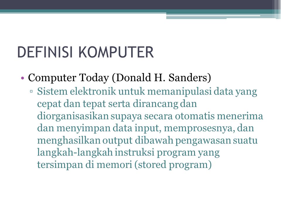 DEFINISI KOMPUTER Computer Today (Donald H.