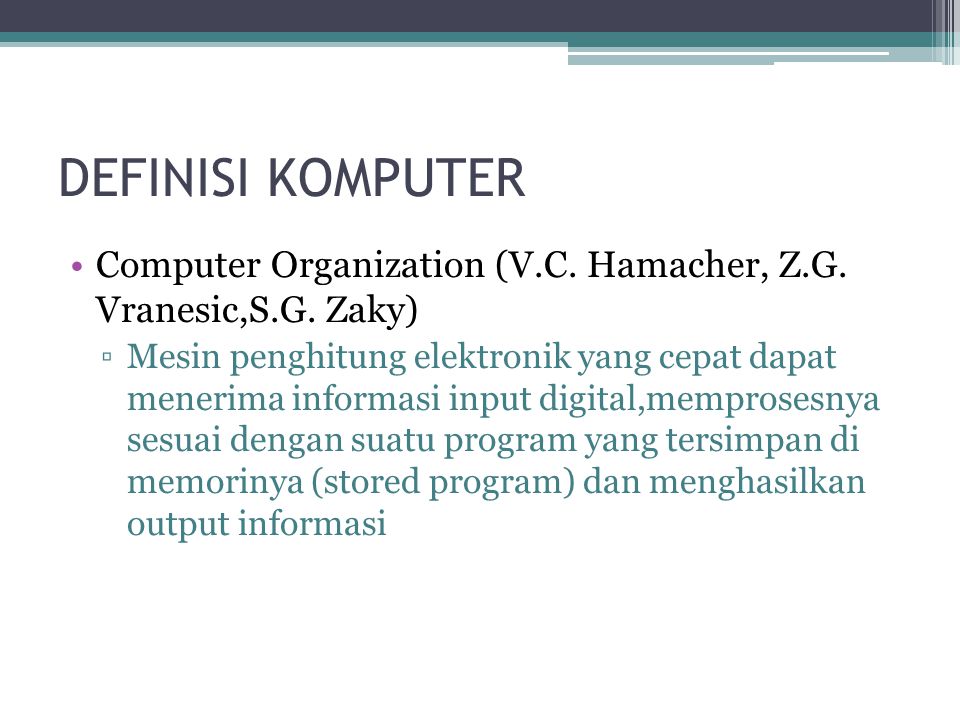 DEFINISI KOMPUTER Computer Organization (V.C. Hamacher, Z.G.