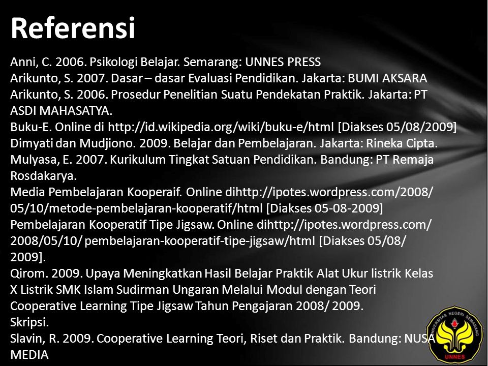Referensi Anni, C Psikologi Belajar. Semarang: UNNES PRESS Arikunto, S.