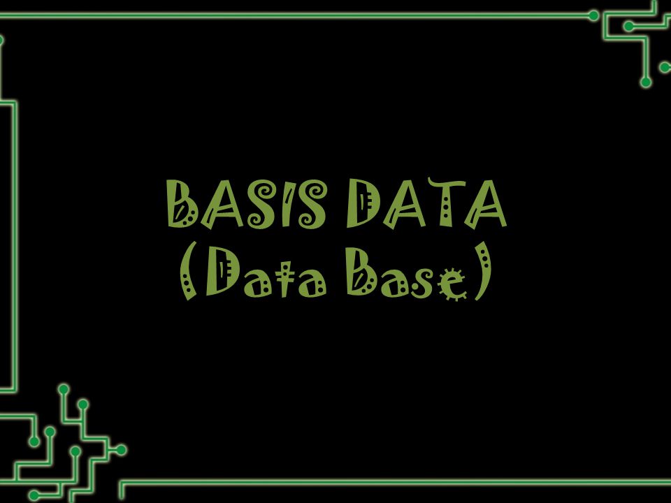 BASIS DATA (Data Base)