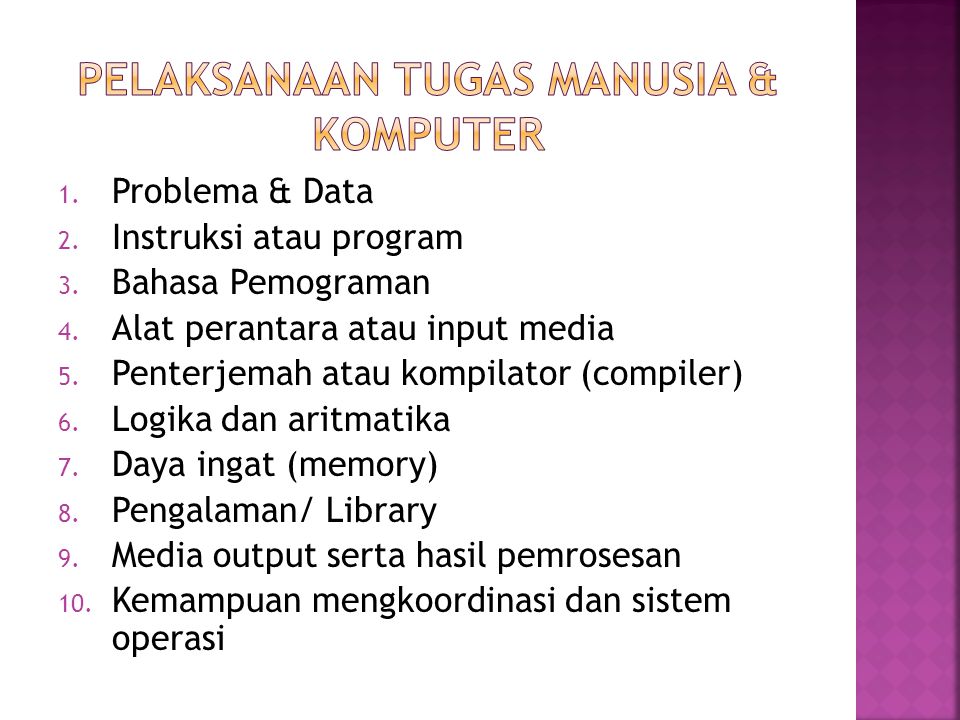 1. Problema & Data 2. Instruksi atau program 3. Bahasa Pemograman 4.
