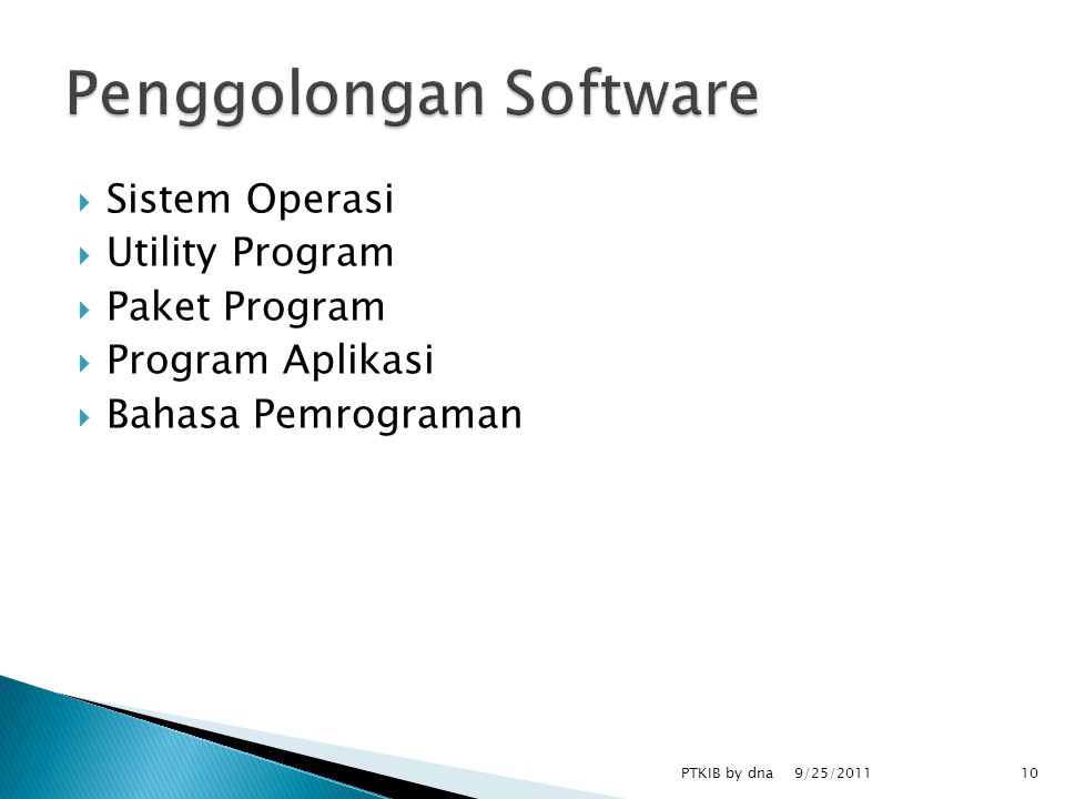  Sistem Operasi  Utility Program  Paket Program  Program Aplikasi  Bahasa Pemrograman 9/25/2011 PTKIB by dna10