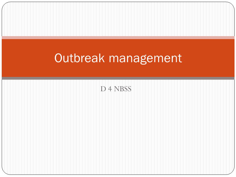 D 4 NBSS Outbreak management