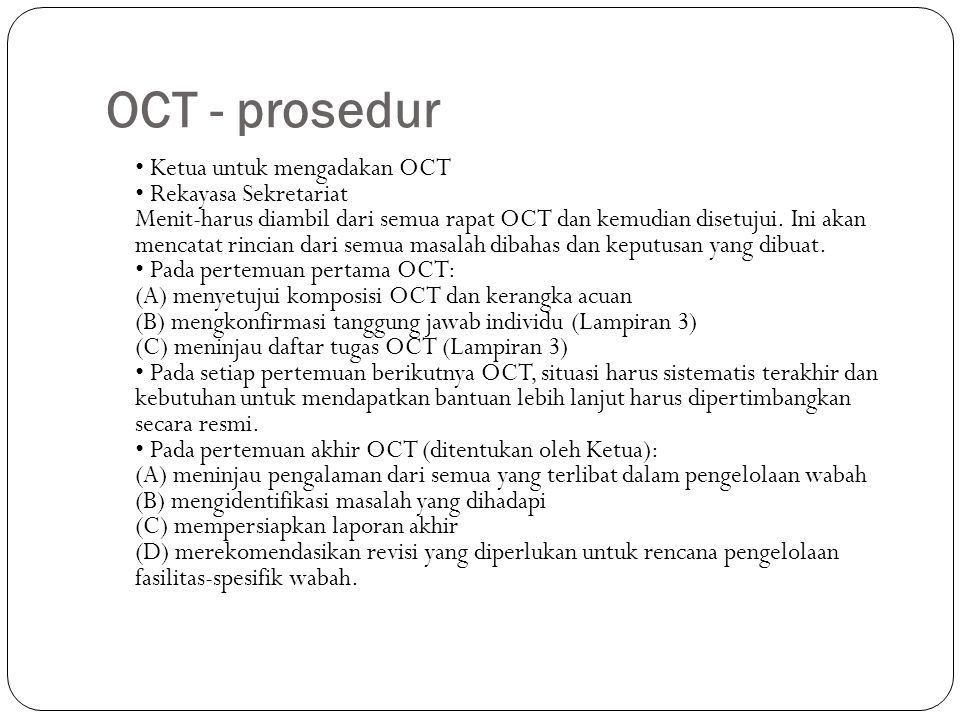 OCT - prosedur Ketua untuk mengadakan OCT Rekayasa Sekretariat Menit-harus diambil dari semua rapat OCT dan kemudian disetujui.