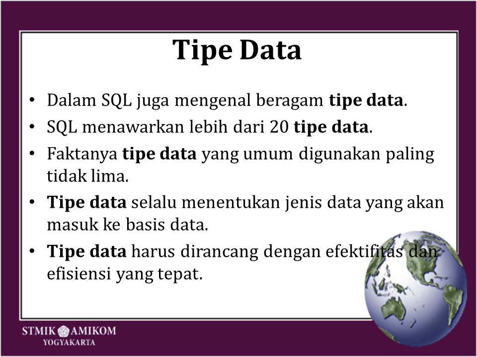 Tipe Data Dalam SQL juga mengenal beragam tipe data.