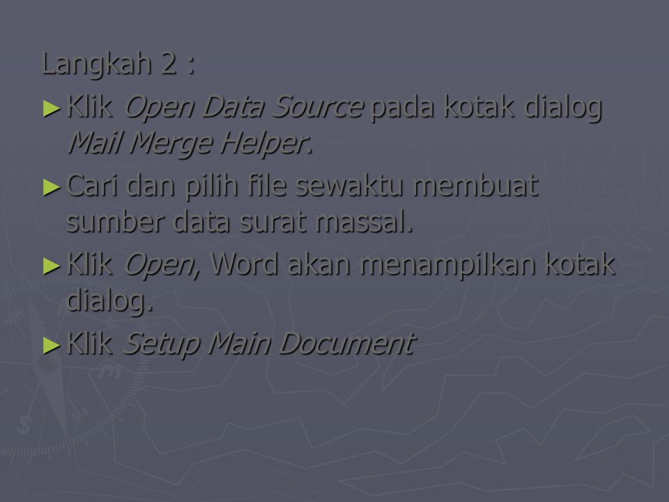 Langkah 2 : ► Klik Open Data Source pada kotak dialog Mail Merge Helper.