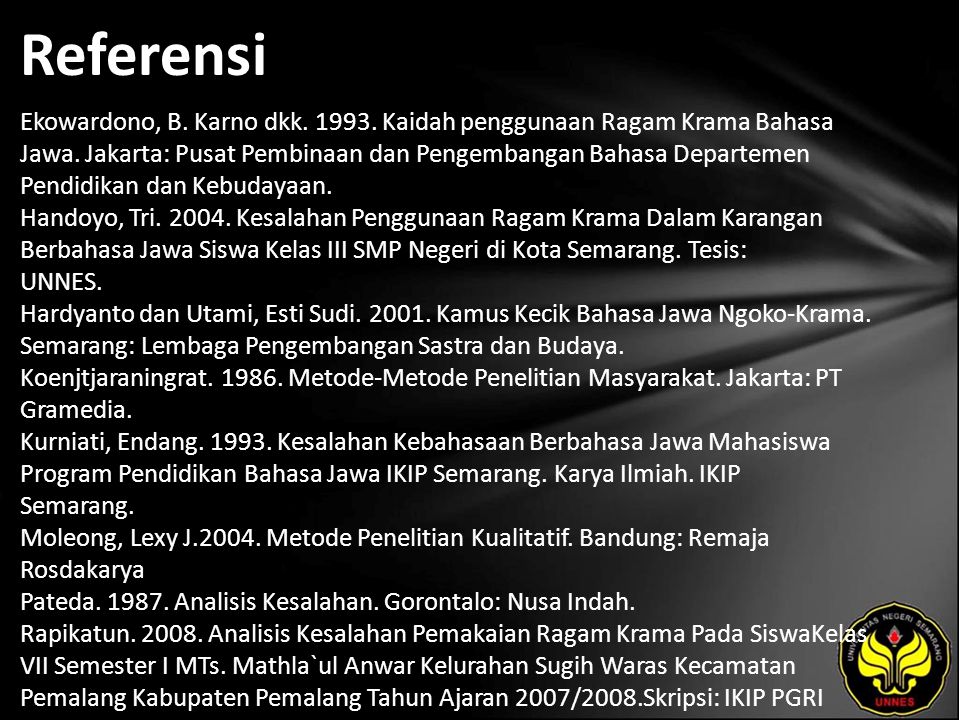 Referensi Ekowardono, B. Karno dkk Kaidah penggunaan Ragam Krama Bahasa Jawa.