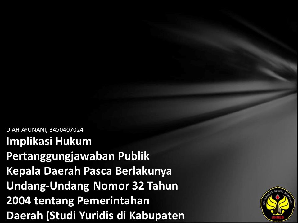 DIAH AYUNANI, Implikasi Hukum Pertanggungjawaban Publik Kepala Daerah Pasca Berlakunya Undang-Undang Nomor 32 Tahun 2004 tentang Pemerintahan Daerah (Studi Yuridis di Kabupaten Batang Provinsi Jawa Tengah Tahun 2010)