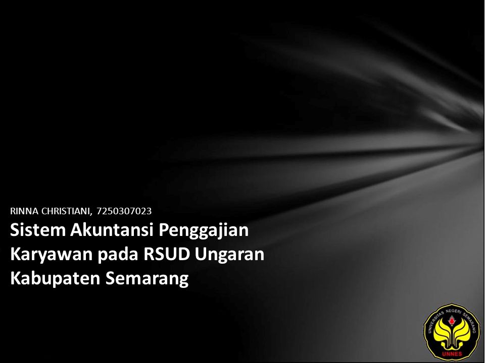 RINNA CHRISTIANI, Sistem Akuntansi Penggajian Karyawan pada RSUD Ungaran Kabupaten Semarang