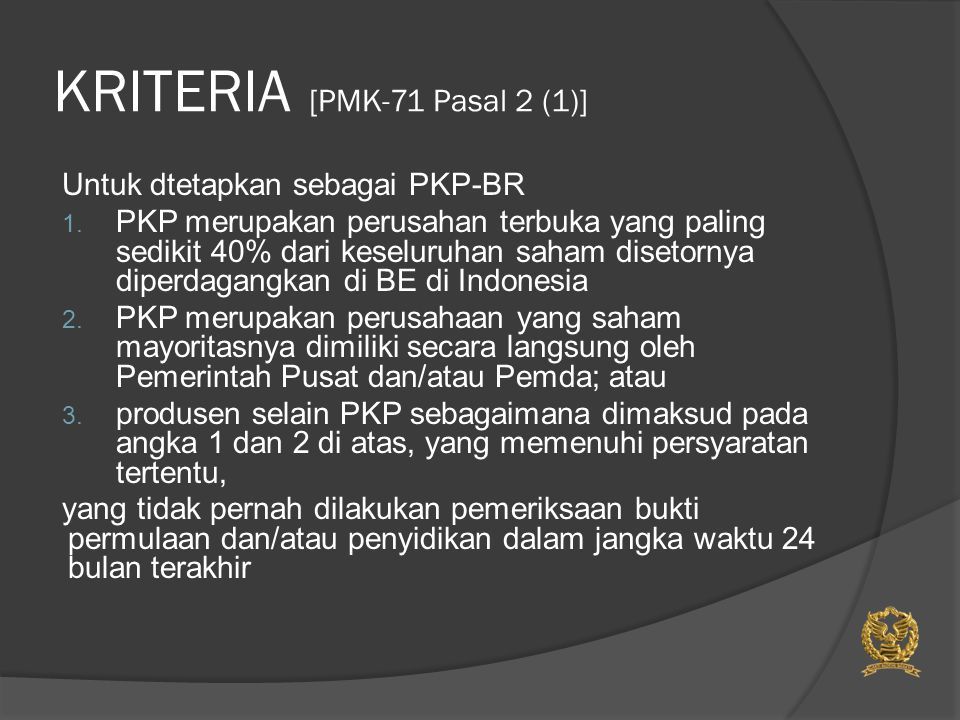 KRITERIA [PMK-71 Pasal 2 (1)] Untuk dtetapkan sebagai PKP-BR 1.