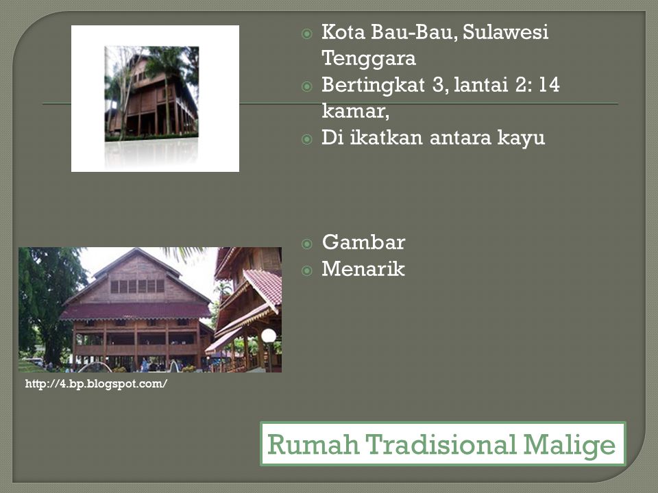  Kota Bau-Bau, Sulawesi Tenggara  Bertingkat 3, lantai 2: 14 kamar,  Di ikatkan antara kayu  Gambar  Menarik   Rumah Tradisional Malige