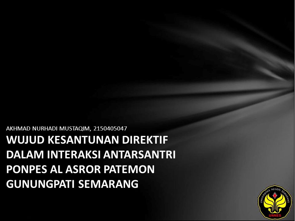 AKHMAD NURHADI MUSTAQIM, WUJUD KESANTUNAN DIREKTIF DALAM INTERAKSI ANTARSANTRI PONPES AL ASROR PATEMON GUNUNGPATI SEMARANG