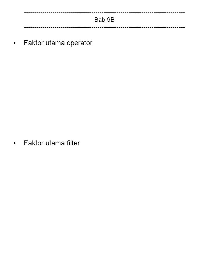 Bab 9B Faktor utama operator Faktor utama filter
