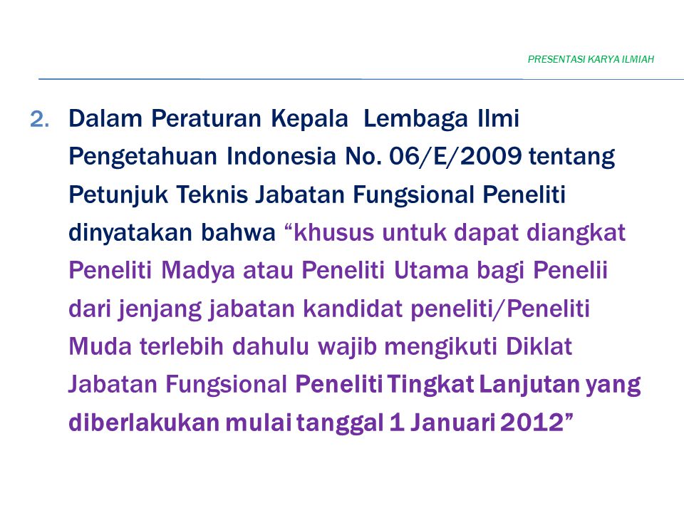 2. Dalam Peraturan Kepala Lembaga Ilmi Pengetahuan Indonesia No.