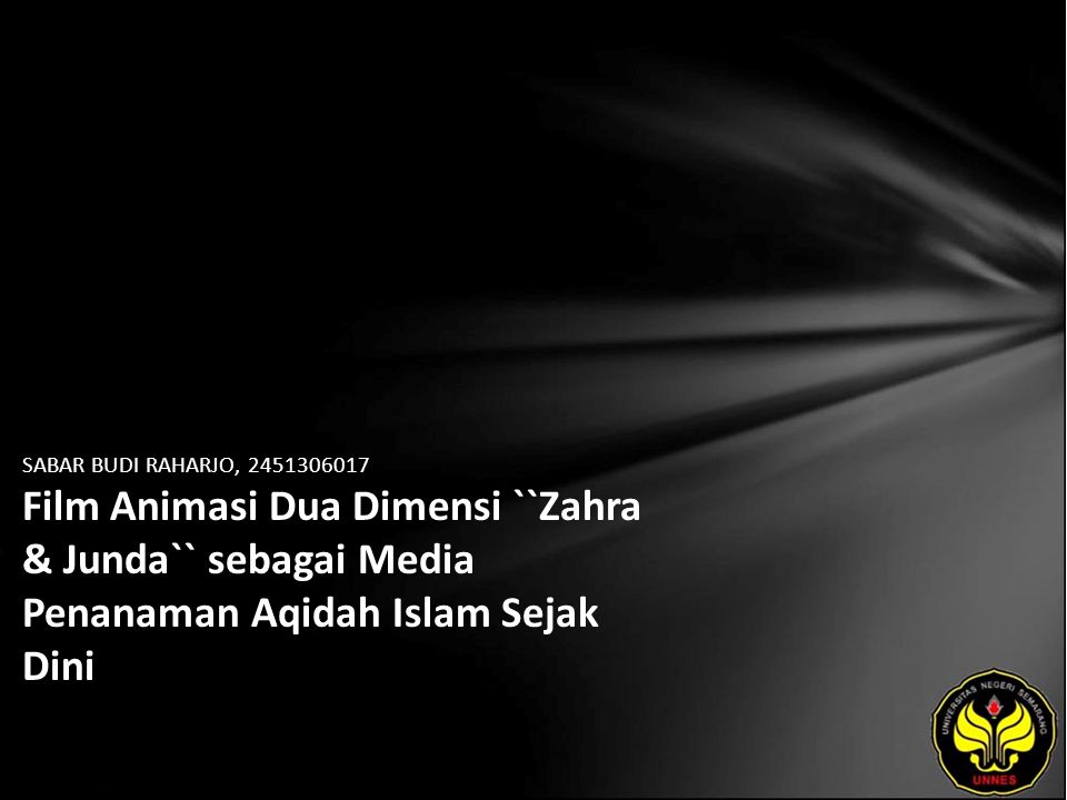 SABAR BUDI RAHARJO, Film Animasi Dua Dimensi ``Zahra & Junda`` sebagai Media Penanaman Aqidah Islam Sejak Dini