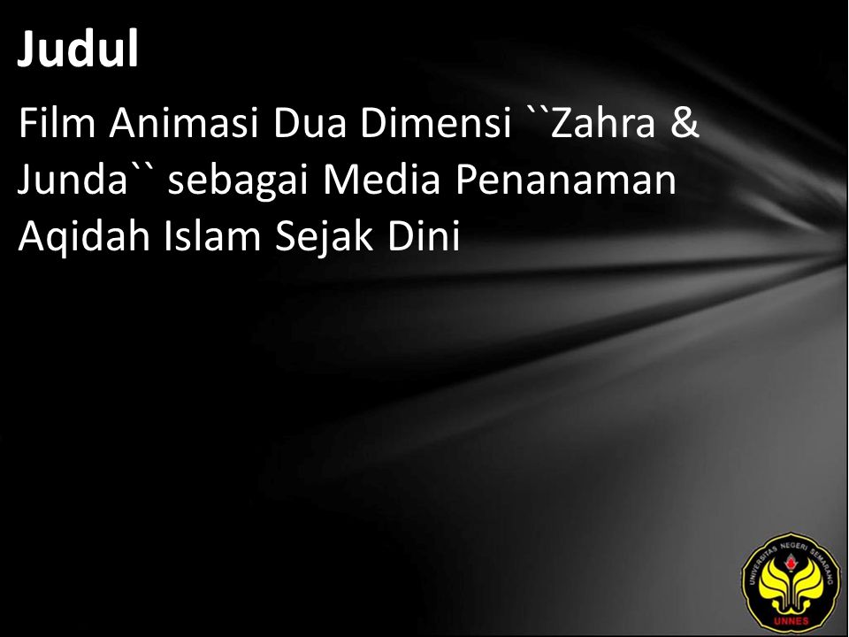 Judul Film Animasi Dua Dimensi ``Zahra & Junda`` sebagai Media Penanaman Aqidah Islam Sejak Dini