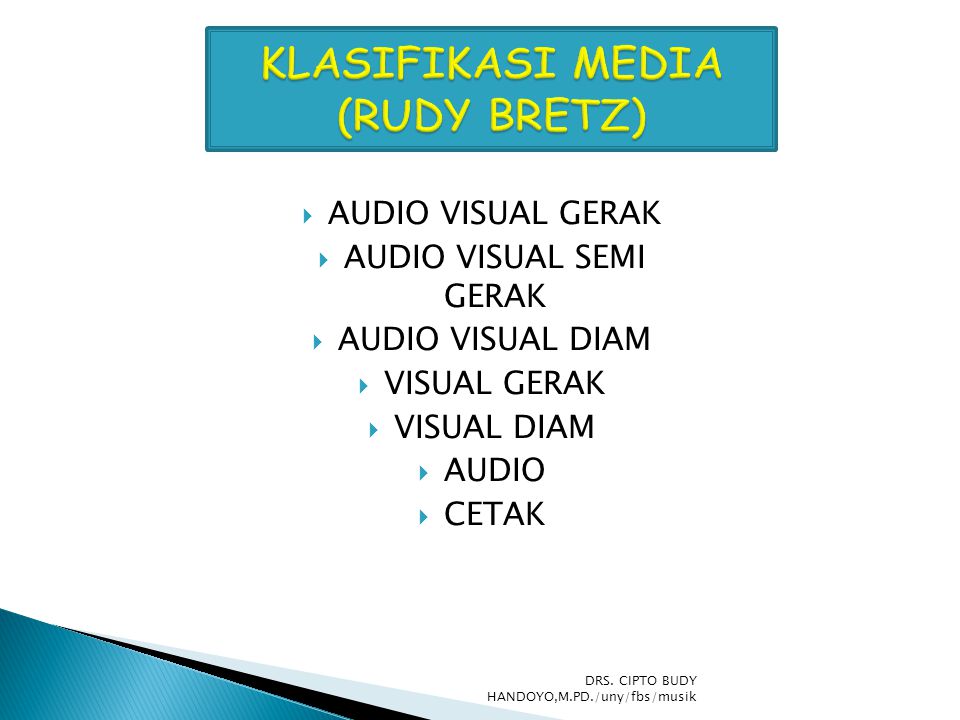  AUDIO VISUAL GERAK  AUDIO VISUAL SEMI GERAK  AUDIO VISUAL DIAM  VISUAL GERAK  VISUAL DIAM  AUDIO  CETAK DRS.