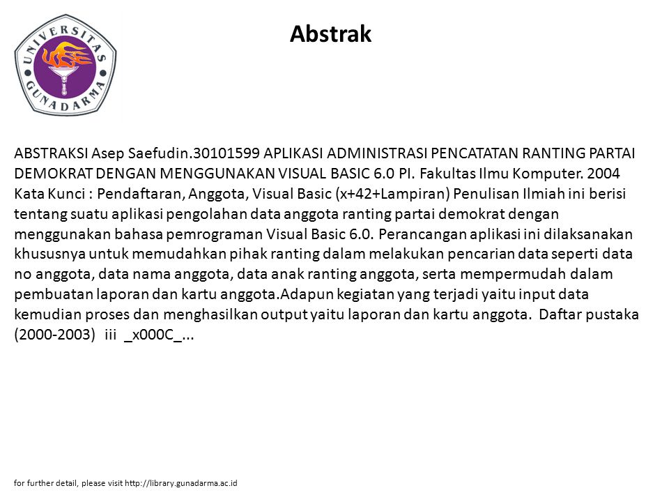 Abstrak ABSTRAKSI Asep Saefudin APLIKASI ADMINISTRASI PENCATATAN RANTING PARTAI DEMOKRAT DENGAN MENGGUNAKAN VISUAL BASIC 6.0 PI.