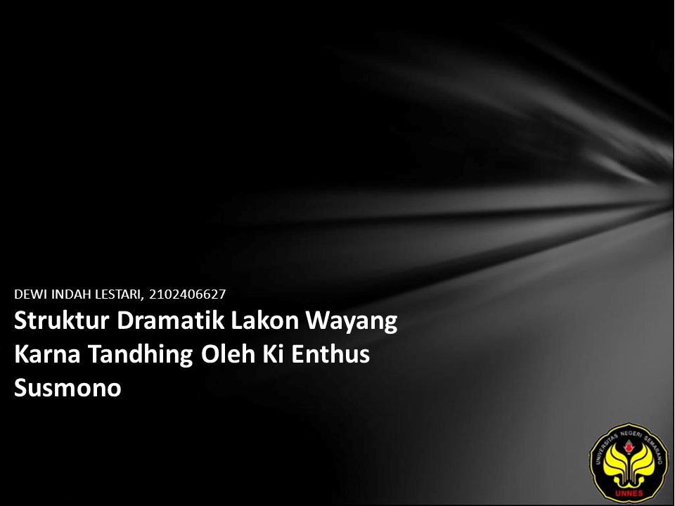 DEWI INDAH LESTARI, Struktur Dramatik Lakon Wayang Karna Tandhing Oleh Ki Enthus Susmono
