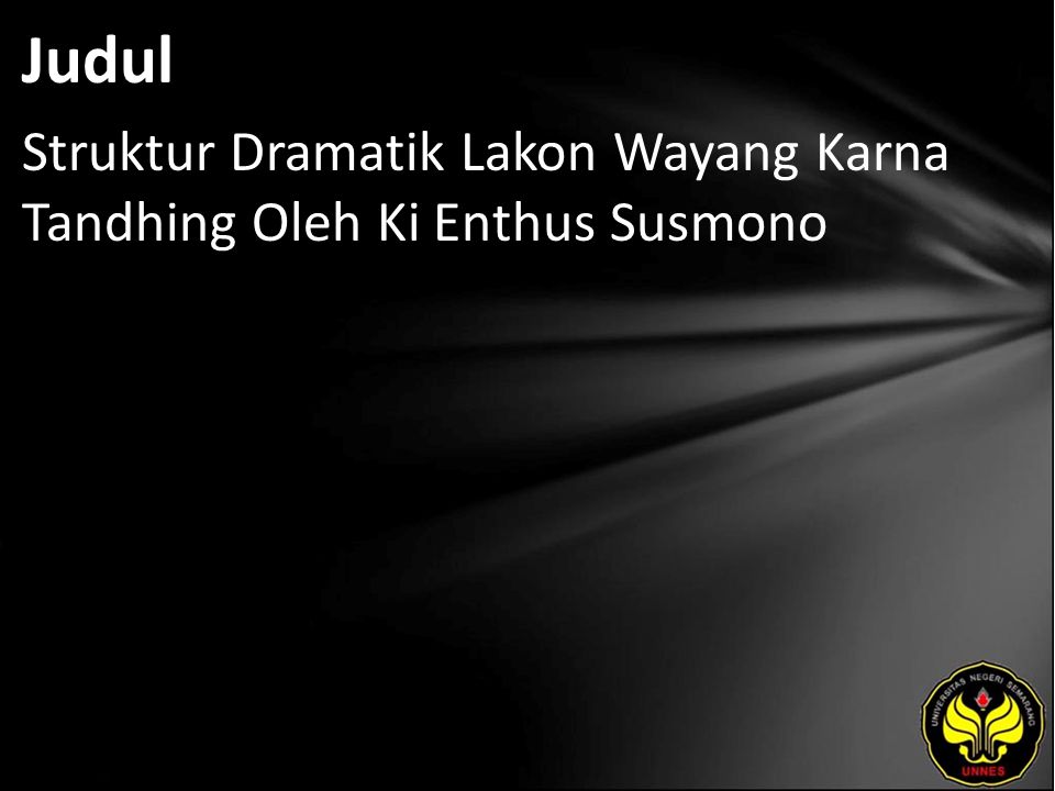 Judul Struktur Dramatik Lakon Wayang Karna Tandhing Oleh Ki Enthus Susmono
