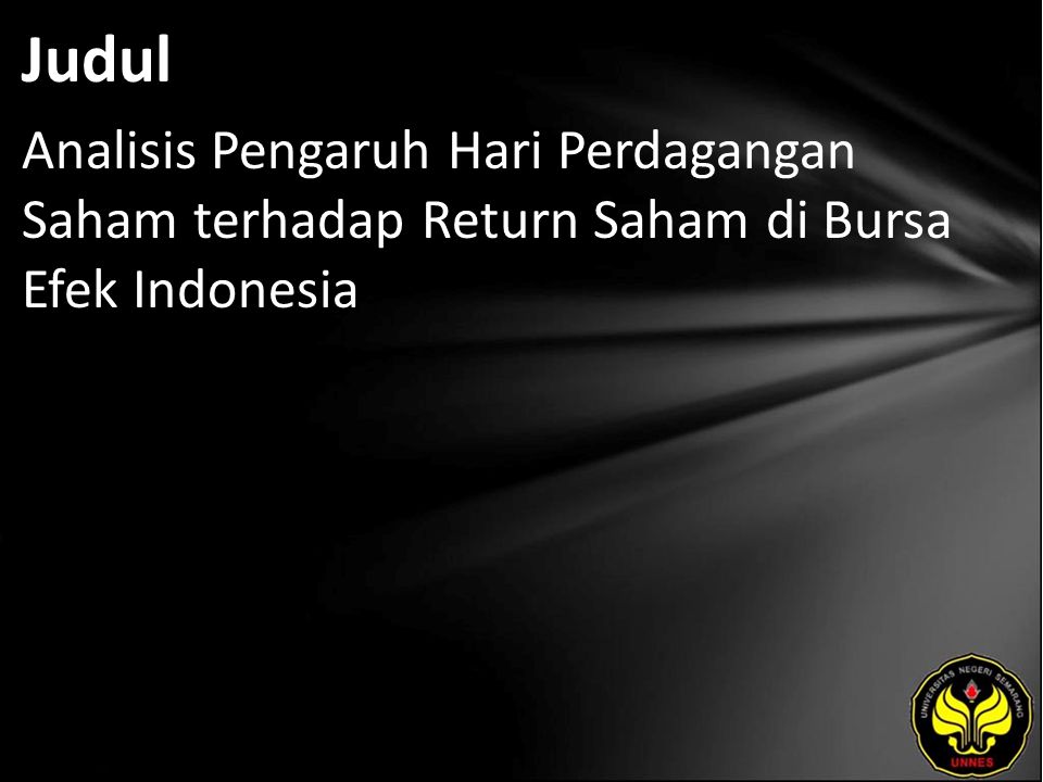 Judul Analisis Pengaruh Hari Perdagangan Saham terhadap Return Saham di Bursa Efek Indonesia