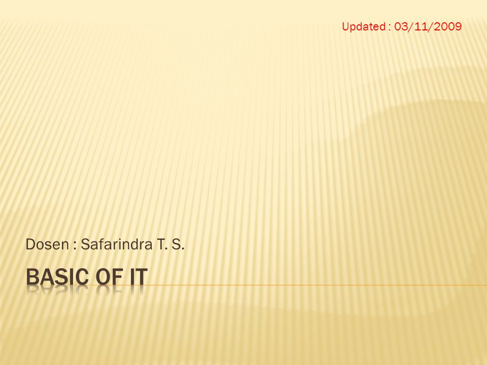 Dosen : Safarindra T. S. Updated : 03/11/2009