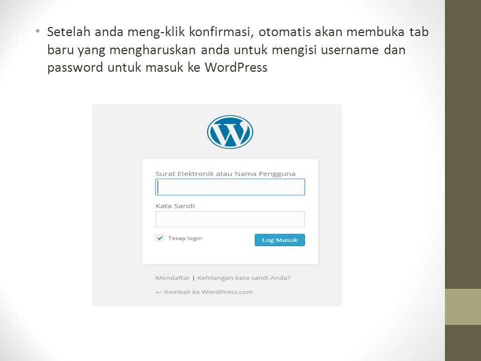 Setelah anda meng-klik konfirmasi, otomatis akan membuka tab baru yang mengharuskan anda untuk mengisi username dan password untuk masuk ke WordPress