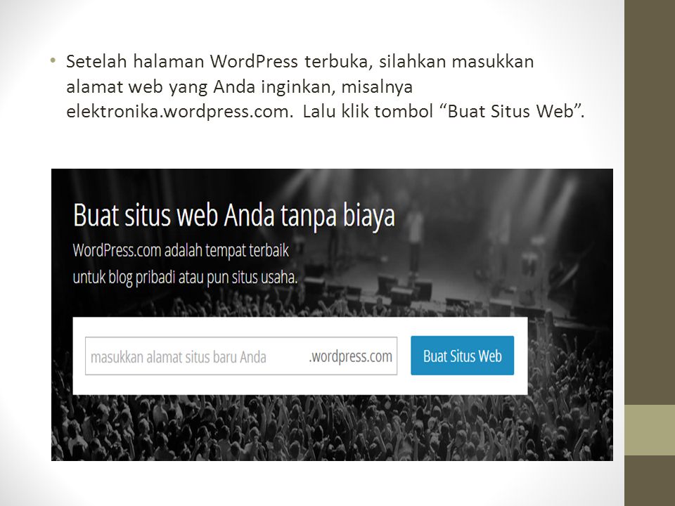 Setelah halaman WordPress terbuka, silahkan masukkan alamat web yang Anda inginkan, misalnya elektronika.wordpress.com.