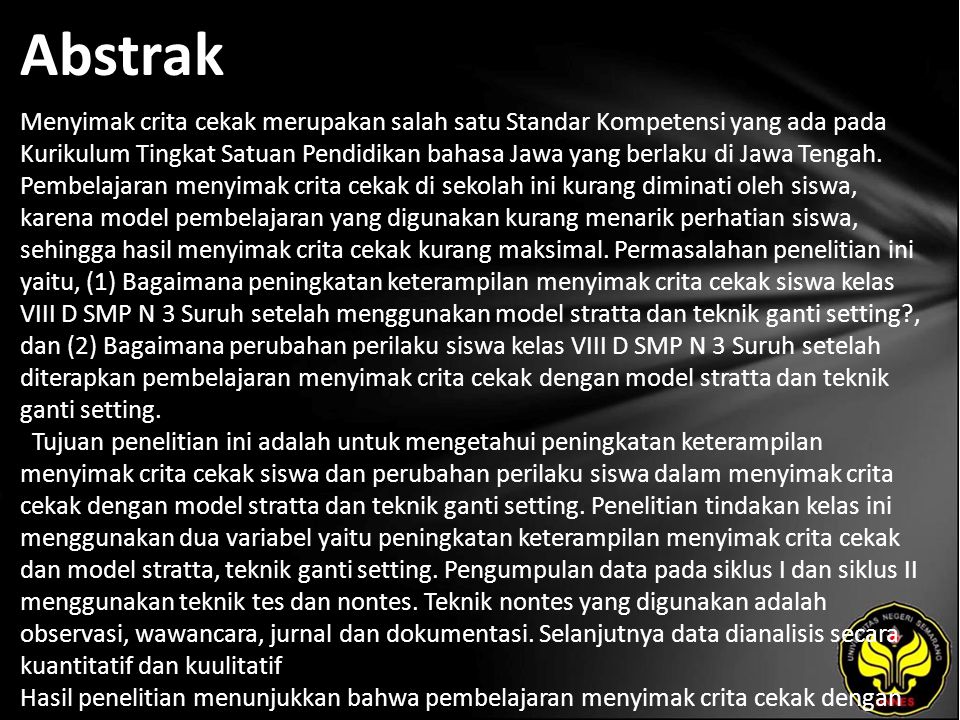 Abstrak Menyimak crita cekak merupakan salah satu Standar Kompetensi yang ada pada Kurikulum Tingkat Satuan Pendidikan bahasa Jawa yang berlaku di Jawa Tengah.