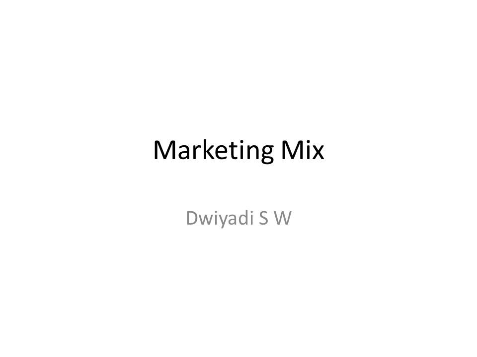 Marketing Mix Dwiyadi S W