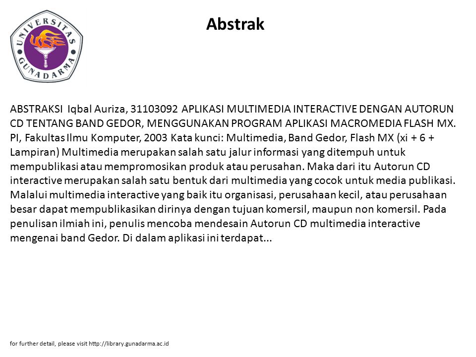 Abstrak ABSTRAKSI Iqbal Auriza, APLIKASI MULTIMEDIA INTERACTIVE DENGAN AUTORUN CD TENTANG BAND GEDOR, MENGGUNAKAN PROGRAM APLIKASI MACROMEDIA FLASH MX.