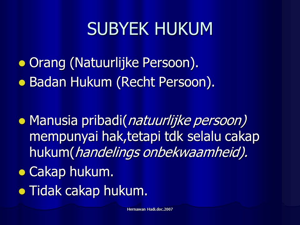 Hernawan Hadi.doc.2007 SUBYEK HUKUM Orang (Natuurlijke Persoon).