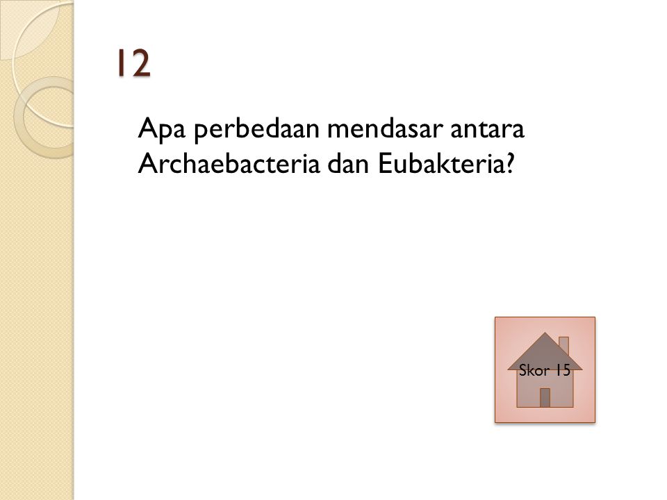 12 Apa perbedaan mendasar antara Archaebacteria dan Eubakteria Skor 15