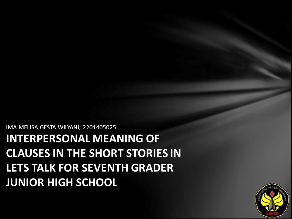 IMA MELISA GESTA WILYANI, INTERPERSONAL MEANING OF CLAUSES IN THE SHORT STORIES IN LETS TALK FOR SEVENTH GRADER JUNIOR HIGH SCHOOL