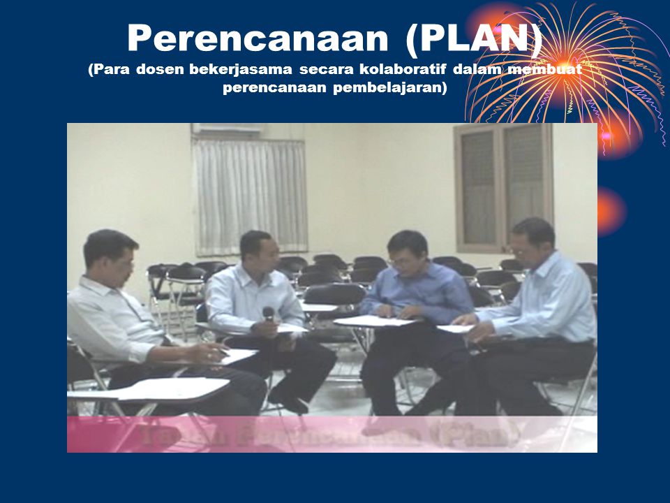 Perencanaan (PLAN) (Para dosen bekerjasama secara kolaboratif dalam membuat perencanaan pembelajaran)