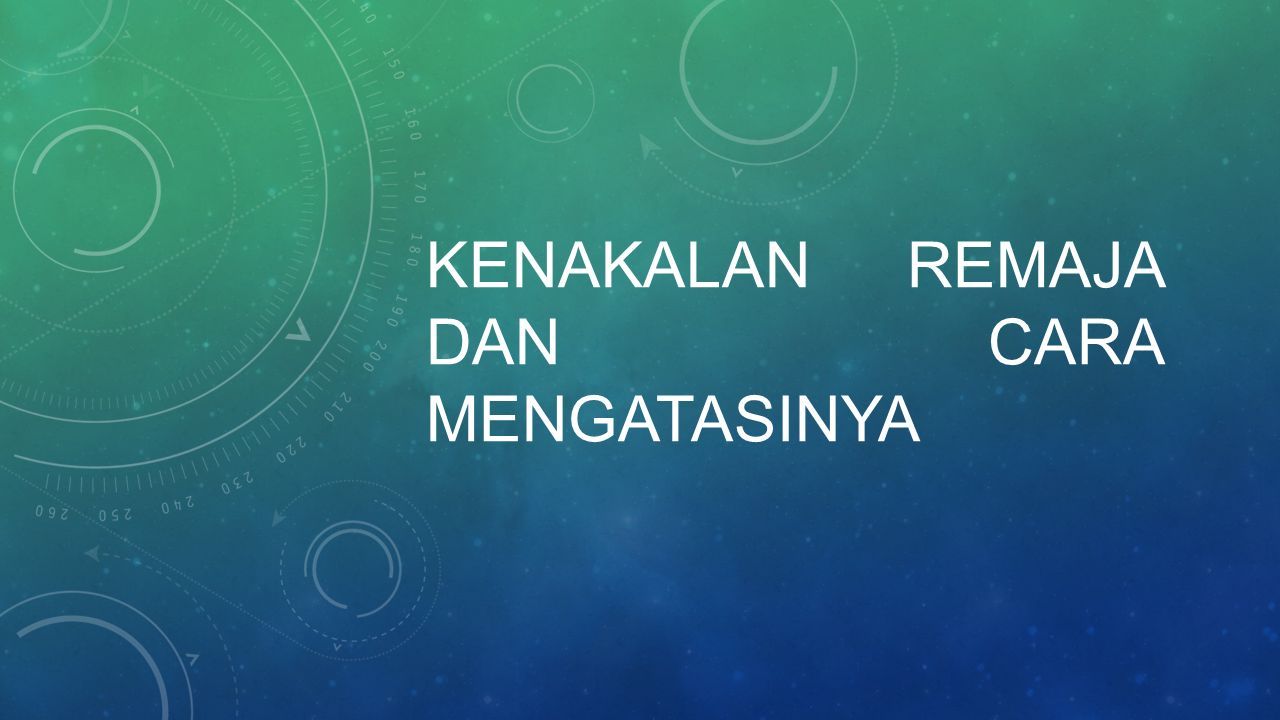 KENAKALAN REMAJA DAN CARA MENGATASINYA. LATAR BELAKANG MASALAH TUMBUH ...