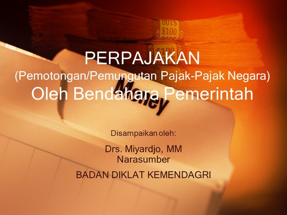 PERPAJAKAN (Pemotongan/Pemungutan Pajak-Pajak Negara) Oleh Bendahara ...