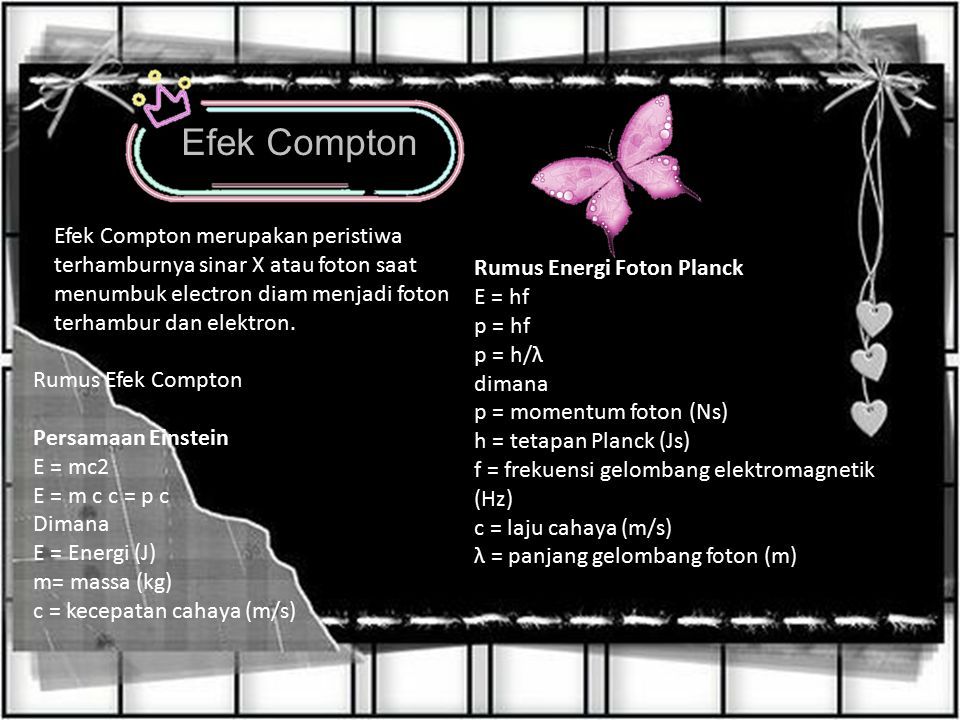 Efek Compton Efek Compton merupakan peristiwa terhamburnya sinar X atau foton saat menumbuk electron diam menjadi foton terhambur dan elektron.