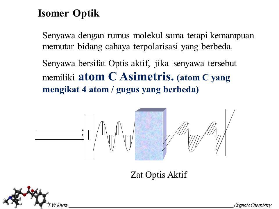 PENGERTIAN ISOMER Dalam Bahasa Yunani, Isomer Berarti Iso = Sama, Meros ...