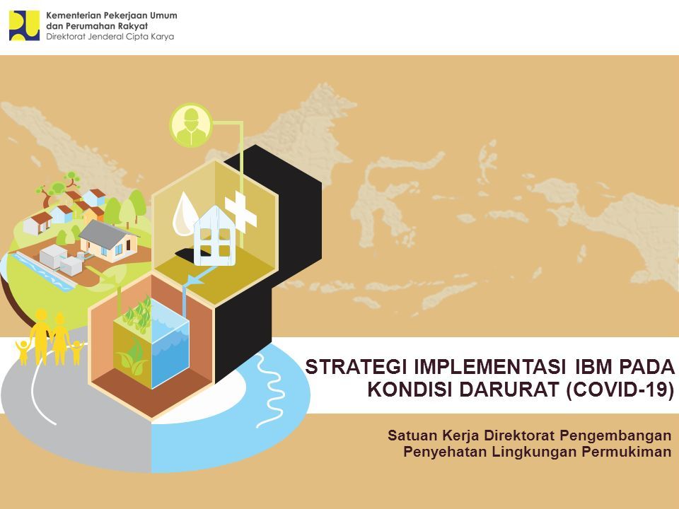 STRATEGI IMPLEMENTASI IBM PADA KONDISI DARURAT (COVID-19) Satuan Kerja ...