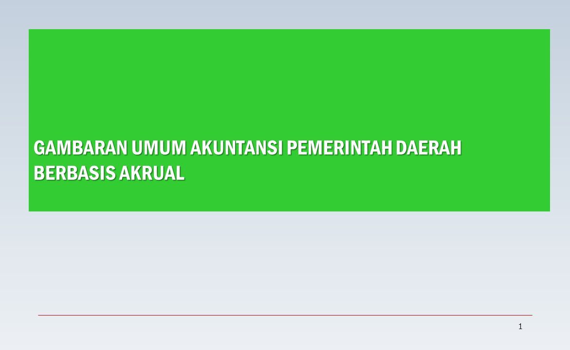 GAMBARAN UMUM AKUNTANSI PEMERINTAH DAERAH BERBASIS AKRUAL Ppt Download