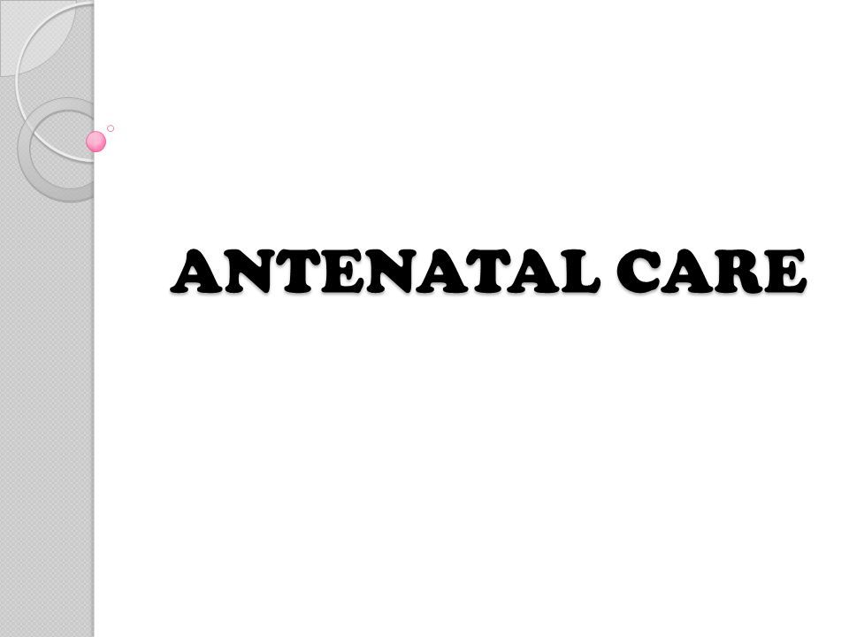 ANTENATAL CARE. Pengertian pelayanan antenatal adalah pelayanan ...