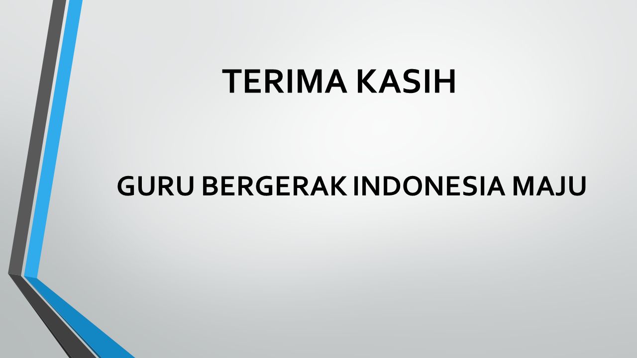TERIMA KASIH GURU BERGERAK INDONESIA MAJU