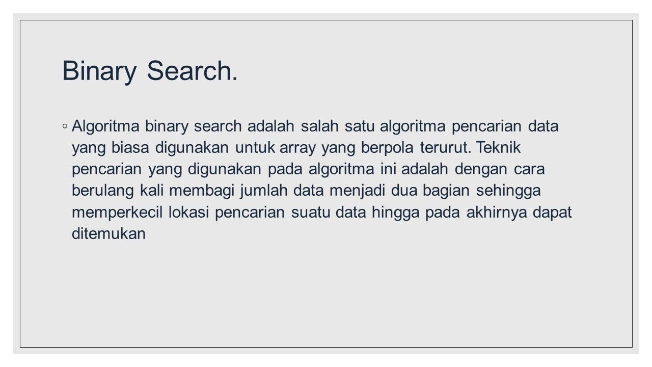 Binary Search.